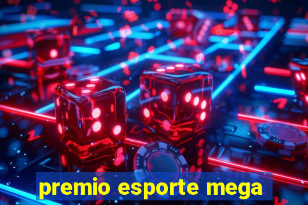 premio esporte mega